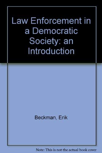 Stock image for Law Enforcement in a Democratic Society: an Introduction for sale by Project HOME Books