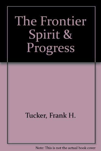 Stock image for The Frontier Spirit and Progress for sale by Book Dispensary