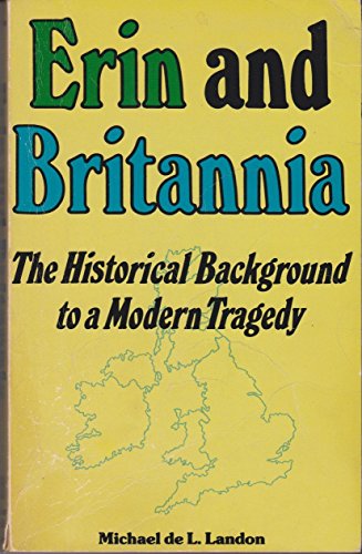 Stock image for Erin and Britannia: The Historical Background to a Modern Tragedy for sale by Wonder Book