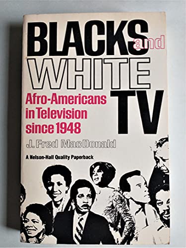 Stock image for Blacks and White TV : Afro-Americans in Television since 1948 for sale by Better World Books