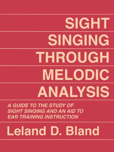 Beispielbild fr Sight Singing Through Melodic Analysis: A Guide to the Study of Sight Singing and an Aid to Ear Training Instruction zum Verkauf von THE SAINT BOOKSTORE