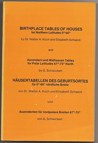 Beispielbild fr Birthplace tables of houses for northern latitudes 0 to 60 =: Hausertabellen des Geburtsortes fur 0 - 60 nordliche Breite (ASI astrology tables) zum Verkauf von medimops