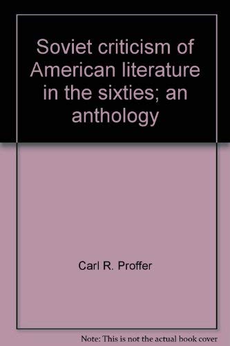 Stock image for Soviet Criticism of American Literature in the Sixties: An Anthology for sale by Robert S. Brooks, Bookseller