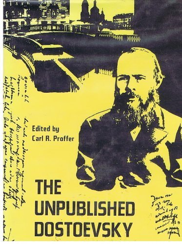 Beispielbild fr The Unpublished Dostoevsky : Diaries & Notebooks 1860-81 (Vol. 3 / III) [Dostoyevsky] zum Verkauf von Ergodebooks