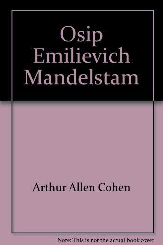 Stock image for Osip Emilievich Mandelstam : An Essay in Antiphon for sale by Better World Books