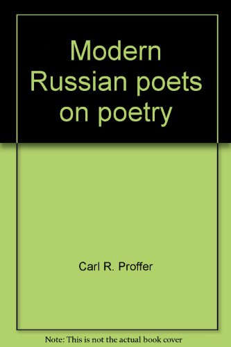 Stock image for Modern Russian Poets on Poetry : Blok, Mandelstam, Pasterak, Mayakovsky, Gumilev, Tsuetaeva for sale by Better World Books