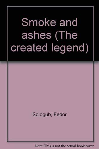 9780882331447: Smoke and ashes (The created legend)