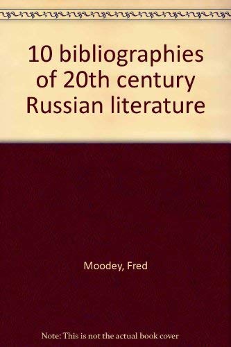 Stock image for Ten Bibliographies of Twentieth Century Russian Literature for sale by Better World Books: West