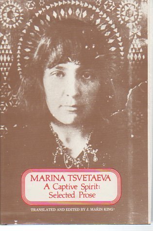 Beispielbild fr Marina Tsvetaeva: A captive spirit: Selected prose zum Verkauf von ThriftBooks-Atlanta