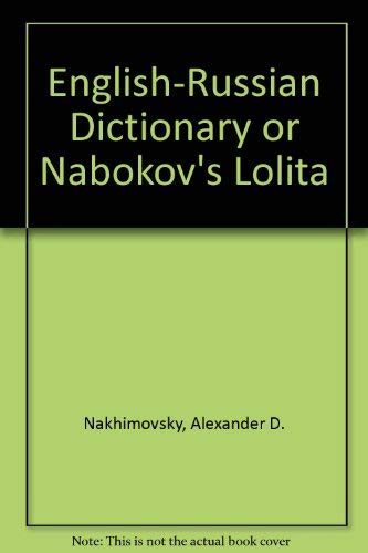 An English-Russian Dictionary or Nabokov's Lolita (English and Russian Edition) (9780882334431) by Alexander D. Nakhimovsky; S. Paperno