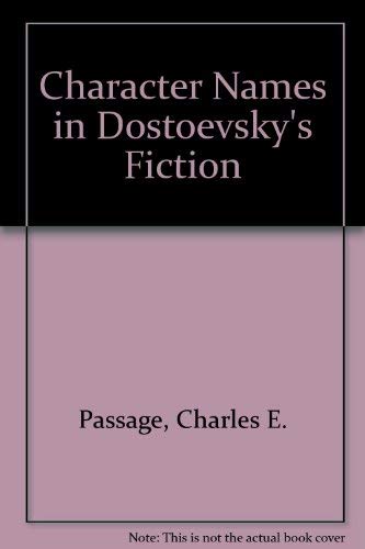 Character Names in Dostoevsky's Fiction (9780882336176) by Charles E. Passage