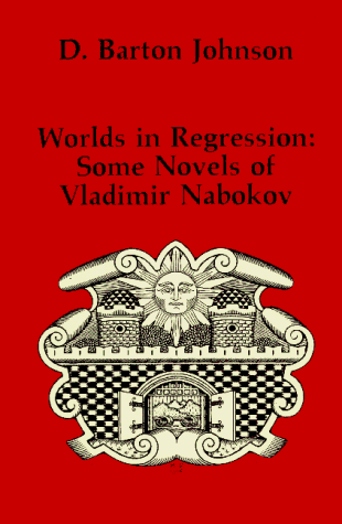 Imagen de archivo de Worlds in Regression : Some Novels of Vladimir Nabokov a la venta por Better World Books