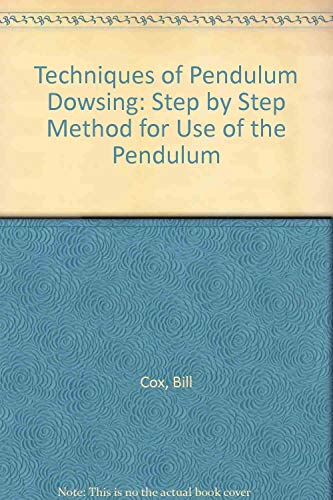 Techniques of Pendulum Dowsing (9780882340067) by Cox, Bill