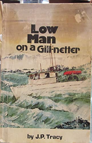 Beispielbild fr Low man on a Gill-Netter zum Verkauf von Vashon Island Books