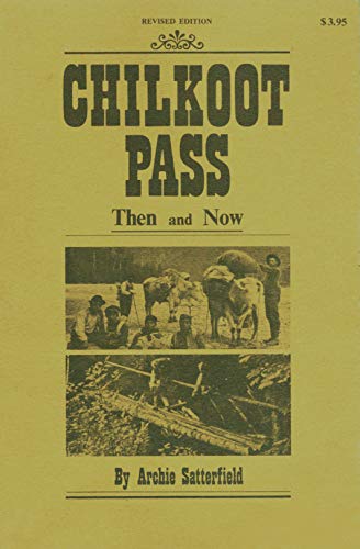 Stock image for Chilkoot Pass, then and now for sale by HPB-Diamond