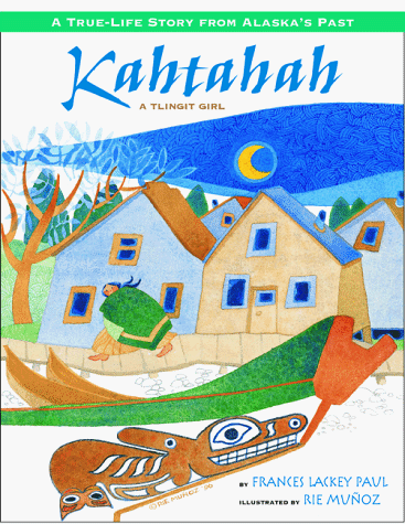 9780882400587: Kahtahah: A Tlingit Girl