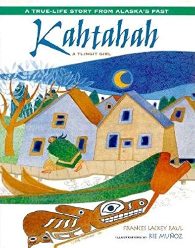 Stock image for Kahtahah, A Tlingit Girl (A True-Life Story from Alaska's Past) for sale by Smith Family Bookstore Downtown