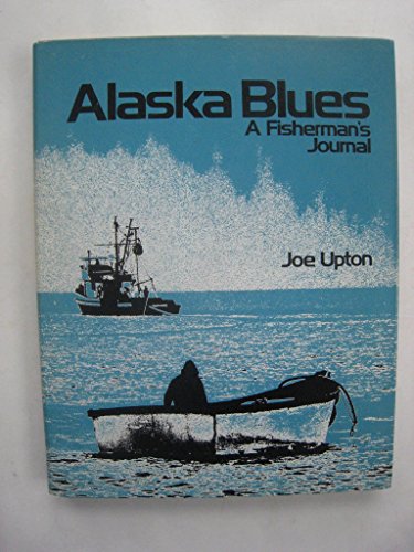 Imagen de archivo de Alaska Blues: A Fisherman's Journal a la venta por HPB-Ruby