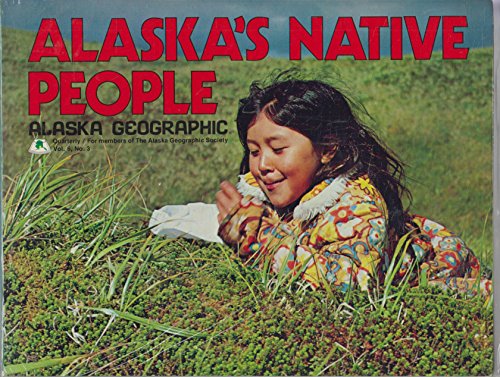 Imagen de archivo de Alaska's Native People (Alaska Geographic Quarterly: Vol. 6, No. 3) a la venta por Vashon Island Books