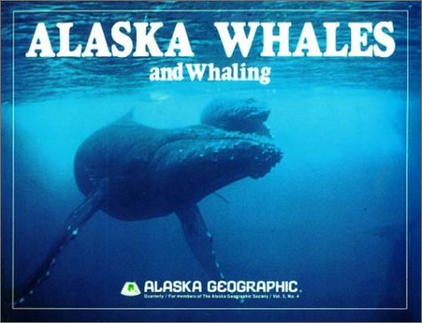 Stock image for Alaska Whales and Whaling (Alaska Geographic) for sale by Wonder Book