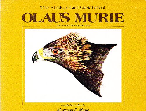 Beispielbild fr The Alaskan Bird Sketches of Olaus Murie: With Excerpts from His Field Notes zum Verkauf von Oblivion Books