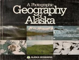 Stock image for A Photographic Geography of Alaska for sale by gigabooks