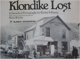 Stock image for Klondike Lost : A Decade of Photographs by Kinsey and Kinsey for sale by Better World Books: West