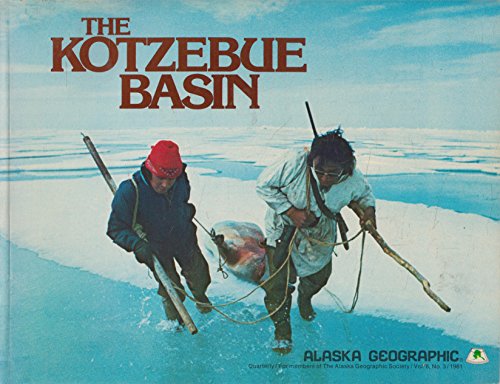 Stock image for The Kotzebue Basin (8) (Alaska Geographic) for sale by Front Cover Books