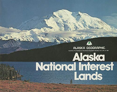 Stock image for Alaska National Interest Lands: The D-2 Lands (Alaska Geographic) for sale by Ergodebooks