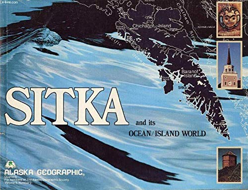 Stock image for Sitka, and Its Ocean/Island World (Alaska Geographic, Vol. 9, No. 2) for sale by ThriftBooks-Dallas