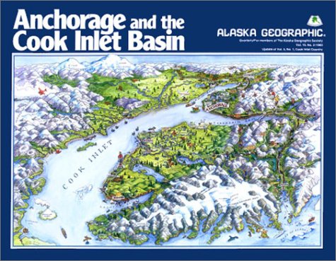 Beispielbild fr Anchorage and the Cook Inlet Basin (Alaska Geographic, Vol. 10, No. 2) zum Verkauf von GridFreed