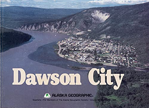 Stock image for Dawson City (Alaska Geographic) for sale by Wonder Book