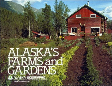 Beispielbild fr Alaska's Farms and Gardens zum Verkauf von Vashon Island Books