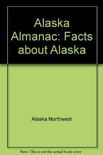 Beispielbild fr Alaska Almanac: Facts about Alaska zum Verkauf von ThriftBooks-Dallas