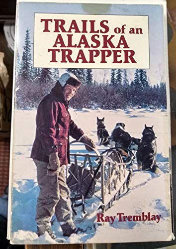 9780882402505: Trails of an Alaska Trapper