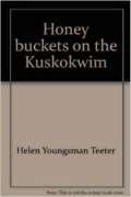 Honey Buckets on the Kuskokwim: The Sometimes Hilarious Adventures of Two Young Missionaries in A...