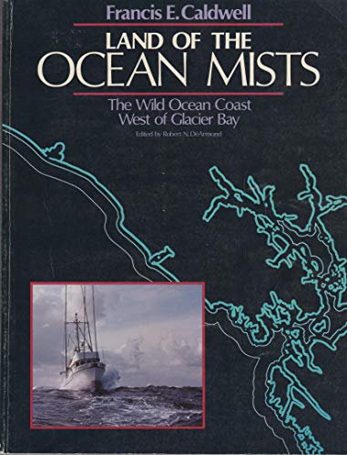 9780882403113: Land of the Ocean Mists: The Wild Ocean Coast West of Glacier Bay [Lingua Inglese]