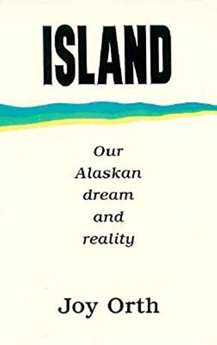 9780882403212: Island: Our Alaskan Dream and Reality