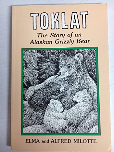 Stock image for Toklat: The Story of an Alaskan Grizzly Bear for sale by ThriftBooks-Atlanta