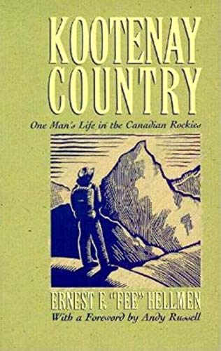 Kootenay Country: One Man's Life in the Canadian Rockies