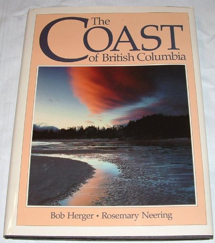 Imagen de archivo de The Coast of British Columbia a la venta por Better World Books: West