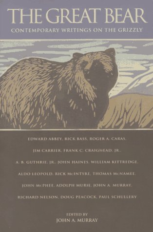 Imagen de archivo de The Great Bear: Contemporary Writings on the Grizzly a la venta por Jenson Books Inc