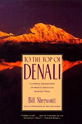 Stock image for To the Top of Denali: Climbing Adventures on North America's Highest Peak for sale by beat book shop