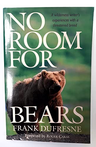 Stock image for No Room for Bears: A Wilderness Writer's Experiences with a Threatened Breed for sale by ThriftBooks-Dallas