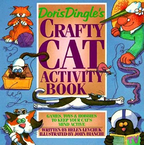 Beispielbild fr Doris Dingle's Crafty Cat Activity Book : Games, Toys and Hobbies to Keep Your Cat's Mind Active zum Verkauf von Better World Books: West