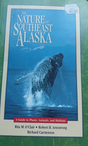 Stock image for The Nature of Southeast Alaska: A Guide to Plants, Animals, and Habitats for sale by HPB-Emerald