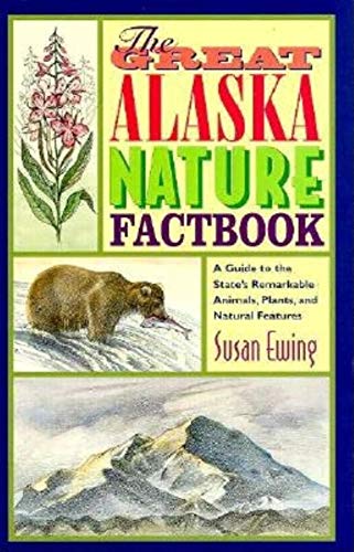 Imagen de archivo de The Great Alaska Nature Factbook : A Guide to the State's Remarkable Animals, Plants, and Natural Features a la venta por Better World Books: West