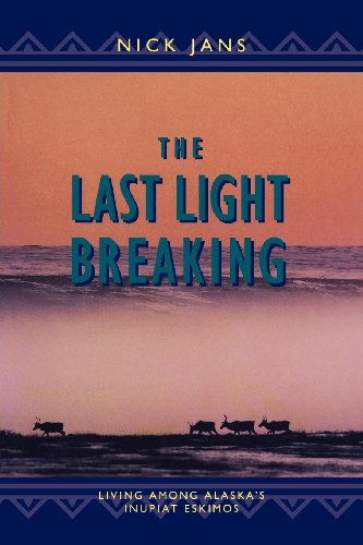 Beispielbild fr The Last Light Breaking : Living among Alaska's Inupiat zum Verkauf von Better World Books