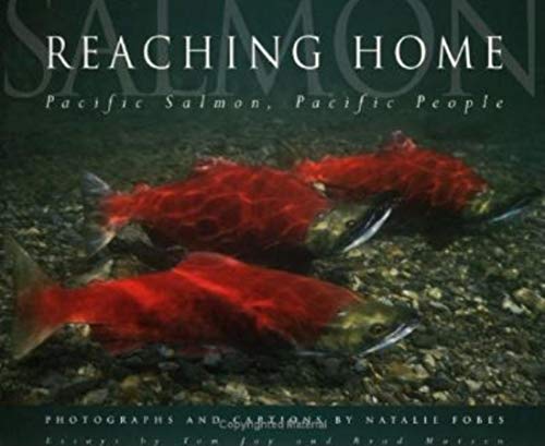 Imagen de archivo de Reaching Home: Pacific Salmon, Pacific People a la venta por Fireside Angler