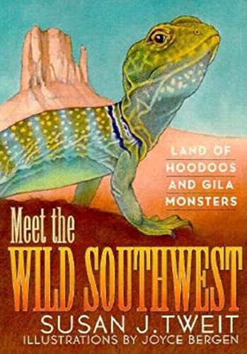 Stock image for Meet the Wild Southwest : Land of Hoodoos and Gila for sale by Better World Books: West